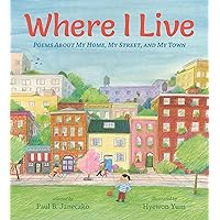 Where I Live: Poems About My Home, My Street, and My Town