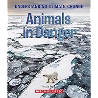 Animals in Danger (A True Book: Understanding Climate Change) Animals in Danger (A True Book: Understanding Climate Change) Paperback Kindle Hardcover