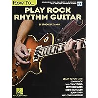 How to Play Rock Rhythm Guitar: Book with Online Video Lessons How to Play Rock Rhythm Guitar: Book with Online Video Lessons Paperback
