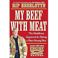 My Beef with Meat: The Healthiest Argument for Eating a Plant-Strong Diet--Plus 140 New Engine 2 Recipes My Beef with Meat: The Healthiest Argument for Eating a Plant-Strong Diet--Plus 140 New Engine 2 Recipes Hardcover