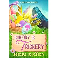 Chicory is Trickery (A Spicetown Mystery Book 6)