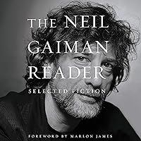 The Neil Gaiman Reader: Fiction The Neil Gaiman Reader: Fiction Audible Audiobook Paperback Kindle Hardcover Audio CD
