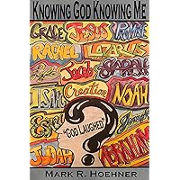 Knowing God Knowing Me Book 2: God Laughed Knowing God Knowing Me Book 2: God Laughed Kindle Paperback