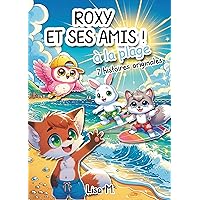 Livre pour enfant : Roxy et ses amis: Livre pour enfant à partir de 3 ans (French Edition)