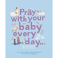 Pray With Your Baby Every Day: 30 prayers to read aloud (Stitched Storytime) Pray With Your Baby Every Day: 30 prayers to read aloud (Stitched Storytime) Hardcover