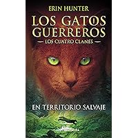 En territorio salvaje / Into the Wild (GATOS GUERREROS / WARRIORS) (Spanish Edition) En territorio salvaje / Into the Wild (GATOS GUERREROS / WARRIORS) (Spanish Edition) Paperback Audible Audiobook Kindle Library Binding