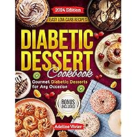 DIABETIC DESSERT COOKBOOK: Gourmet Diabetic Desserts for Any Occasion. A Delicious Selection of Cakes, Cookies, Brownies, Cupcakes, Trifles, Parfaits, ... Fudge and More (A-Z Diabetic Cooking Guide) DIABETIC DESSERT COOKBOOK: Gourmet Diabetic Desserts for Any Occasion. A Delicious Selection of Cakes, Cookies, Brownies, Cupcakes, Trifles, Parfaits, ... Fudge and More (A-Z Diabetic Cooking Guide) Kindle Paperback