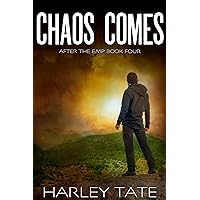 Chaos Comes: A Post-Apocalyptic Survival Thriller (After the EMP Book 4)