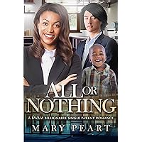 All Or Nothing: A Billionaire BWAM Single Parent Romance (BWAM Love Book 1) All Or Nothing: A Billionaire BWAM Single Parent Romance (BWAM Love Book 1) Kindle Paperback