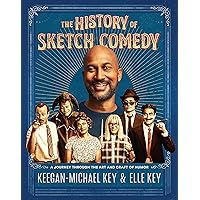 The History of Sketch Comedy: A Journey through the Art and Craft of Humor The History of Sketch Comedy: A Journey through the Art and Craft of Humor Hardcover Kindle