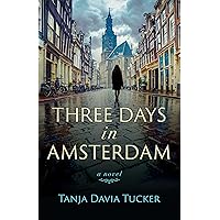 Three Days in Amsterdam Three Days in Amsterdam Kindle Audible Audiobook Paperback