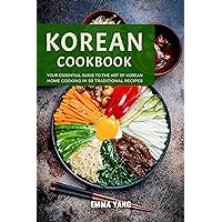Korean Cookbook: Your Essential Guide To The Art Of Korean Home Cooking In 50 Traditional Recipes Korean Cookbook: Your Essential Guide To The Art Of Korean Home Cooking In 50 Traditional Recipes Kindle Paperback Hardcover