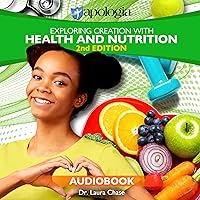 Exploring Creation with Health and Nutrition Exploring Creation with Health and Nutrition Audible Audiobook Paperback Kindle