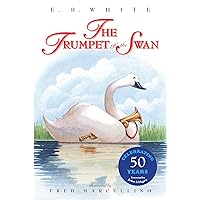 The Trumpet of the Swan 50th Anniversary The Trumpet of the Swan 50th Anniversary Paperback Audible Audiobook Kindle Hardcover Audio CD