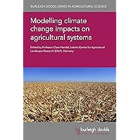 Modelling climate change impacts on agricultural systems Modelling climate change impacts on agricultural systems Kindle Hardcover