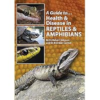 A Guide to Health & Disease in Reptiles & Amphibians A Guide to Health & Disease in Reptiles & Amphibians Paperback