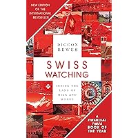 Swiss Watching, 3rd Edition: Inside the Land of Milk and Honey Swiss Watching, 3rd Edition: Inside the Land of Milk and Honey Paperback Kindle
