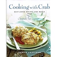 Cooking with Crab: Best-Loved Recipes and Menus from Chesapeake Bay Company Cooking with Crab: Best-Loved Recipes and Menus from Chesapeake Bay Company Hardcover