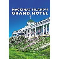 Mackinac Island's Grand Hotel Mackinac Island's Grand Hotel Paperback Hardcover Card Book