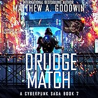 Drudge Match: A Cyberpunk Saga, Book 7 Drudge Match: A Cyberpunk Saga, Book 7 Audible Audiobook Kindle Paperback