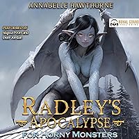 Radley's Apocalypse for Horny Monsters Radley's Apocalypse for Horny Monsters Audible Audiobook Kindle Paperback Hardcover
