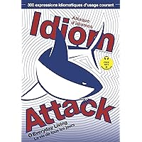 Idiom Attack Vol.1: Everyday Living (French edition): Everyday Living (Idiom Attack - Books 1-2 (French Edition))