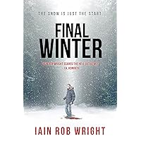 The Final Winter: An Apocalyptic Horror Novel The Final Winter: An Apocalyptic Horror Novel Kindle Paperback Hardcover