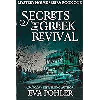 Secrets of the Greek Revival (The Mystery House Series Book 1) Secrets of the Greek Revival (The Mystery House Series Book 1) Kindle Audible Audiobook Paperback Hardcover