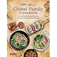 Katie Chin's Global Family Cookbook: Internationally-Inspired Recipes Your Friends and Family Will Love! Katie Chin's Global Family Cookbook: Internationally-Inspired Recipes Your Friends and Family Will Love! Hardcover Kindle