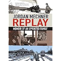 Replay: Memoir of an Uprooted Family Replay: Memoir of an Uprooted Family Hardcover Kindle