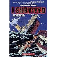 I Survived The Sinking of the Titanic, 1912 (I Survived Graphix) I Survived The Sinking of the Titanic, 1912 (I Survived Graphix) Paperback Kindle Hardcover