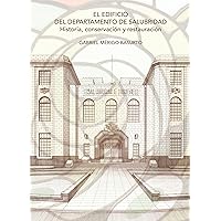 El edificio del Departamento de Salubridad. Historia, conservación y restauración (Spanish Edition)