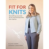 Fit for Knits: Everything you need to fit and sew beautiful knit clothes Fit for Knits: Everything you need to fit and sew beautiful knit clothes Paperback Kindle
