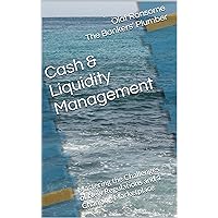 Cash & Liquidity Management: Mastering the Challenges of New Regulations and a Changing Marketplace Cash & Liquidity Management: Mastering the Challenges of New Regulations and a Changing Marketplace Kindle Paperback Mass Market Paperback