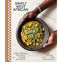 Simply West African: Easy, Joyful Recipes for Every Kitchen: A Cookbook Simply West African: Easy, Joyful Recipes for Every Kitchen: A Cookbook Kindle Hardcover