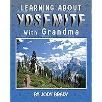 LEARNING ABOUT YOSEMITE With Grandma LEARNING ABOUT YOSEMITE With Grandma Kindle Paperback