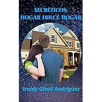 Secreticos: Hogar dulce hogar (Spanish Edition) Secreticos: Hogar dulce hogar (Spanish Edition) Kindle Paperback