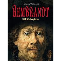 Rembrandt: 240 Masterpieces (Annotated Masterpieces Book 20)