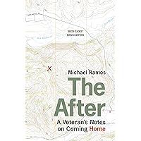 The After: A Veteran's Notes on Coming Home The After: A Veteran's Notes on Coming Home Paperback Kindle