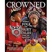 CROWNED: Magical Folk and Fairy Tales from the Diaspora CROWNED: Magical Folk and Fairy Tales from the Diaspora Hardcover Audible Audiobook Kindle