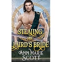 Stealing His Laird’s Bride: A Steamy Scottish Medieval Historical Romance (Rebellious Lairds and Lasses Book 1) Stealing His Laird’s Bride: A Steamy Scottish Medieval Historical Romance (Rebellious Lairds and Lasses Book 1) Kindle