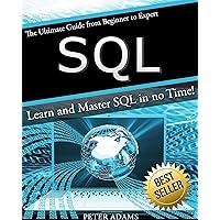 SQL: The Ultimate Guide From Beginner To Expert - Learn And Master SQL In No Time! (2017 Edition) SQL: The Ultimate Guide From Beginner To Expert - Learn And Master SQL In No Time! (2017 Edition) Kindle Paperback