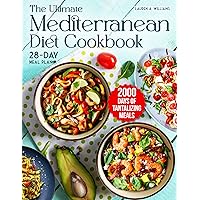 The Ultimate Mediterranean Diet Cookbook: 2000 Days of Tantalizing and Nutrient-Rich Meals with a 28-Day Meal Plan to Nourish Your Body The Ultimate Mediterranean Diet Cookbook: 2000 Days of Tantalizing and Nutrient-Rich Meals with a 28-Day Meal Plan to Nourish Your Body Kindle Hardcover Paperback