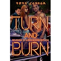 Turn & Burn: Revenge is a Red-Headed B*tch (The 'Cuda Confessions Book 2) Turn & Burn: Revenge is a Red-Headed B*tch (The 'Cuda Confessions Book 2) Kindle