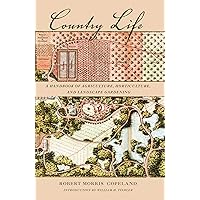 Country Life: A Handbook of Agriculture, Horticulture, and Landscape Gardening (ASLA Centennial Reprint Series) Country Life: A Handbook of Agriculture, Horticulture, and Landscape Gardening (ASLA Centennial Reprint Series) Hardcover Kindle Paperback