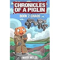 Chronicles of a Piglin Book 7: Chaos Chronicles of a Piglin Book 7: Chaos Kindle