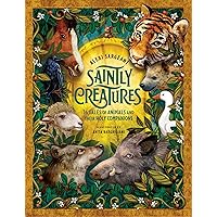 Saintly Creatures: 14 Tales of Animals and Their Holy Companions Saintly Creatures: 14 Tales of Animals and Their Holy Companions Hardcover