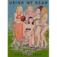 Using My Head: Erotica Using My Head: Erotica Kindle Paperback