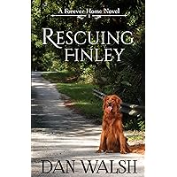 Rescuing Finley (A Forever Home Novel Book 1) Rescuing Finley (A Forever Home Novel Book 1) Kindle Paperback Audio CD