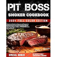 PIT BOSS Smoker Cookbook: Unlock the Secrets of Grilling and Smoking to Impress Everyone with Mouthwatering Recipes. Turn Your Dream of Being a PITMASTER Into a Sizzling Reality! PIT BOSS Smoker Cookbook: Unlock the Secrets of Grilling and Smoking to Impress Everyone with Mouthwatering Recipes. Turn Your Dream of Being a PITMASTER Into a Sizzling Reality! Kindle Paperback